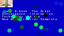 Full E-book  The Great Convergence: Information Technology and the New Globalization Complete
