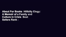 About For Books  Hillbilly Elegy: A Memoir of a Family and Culture in Crisis  Best Sellers Rank :