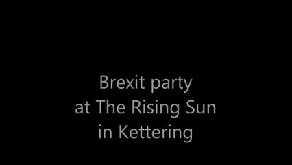 Brexit party at The Rising Sun, Kettering
