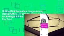 Online Bioinformatics Programming Using Python: Practical Programming for Biological Data  For Trial