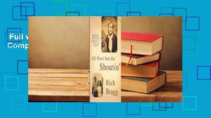 Full version  All Over But the Shoutin' Complete