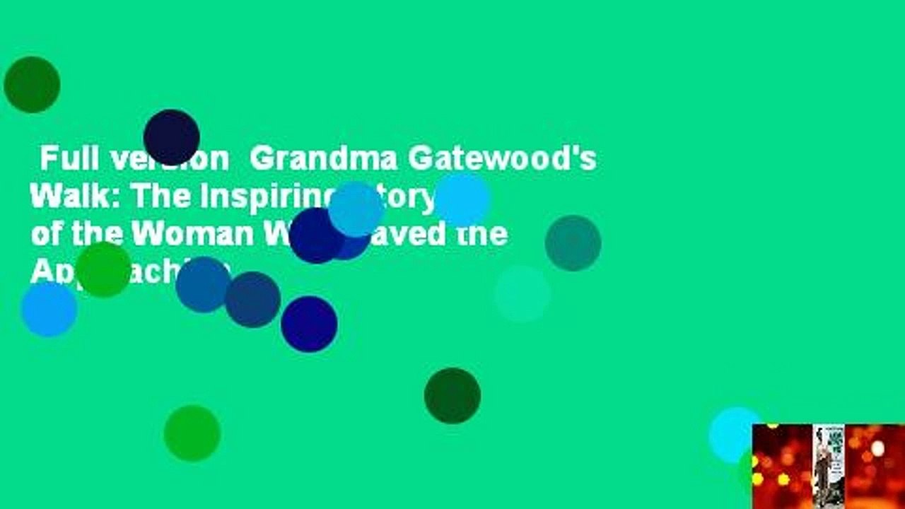 Full version  Grandma Gatewood's Walk: The Inspiring Story of the Woman Who Saved the Appalachian