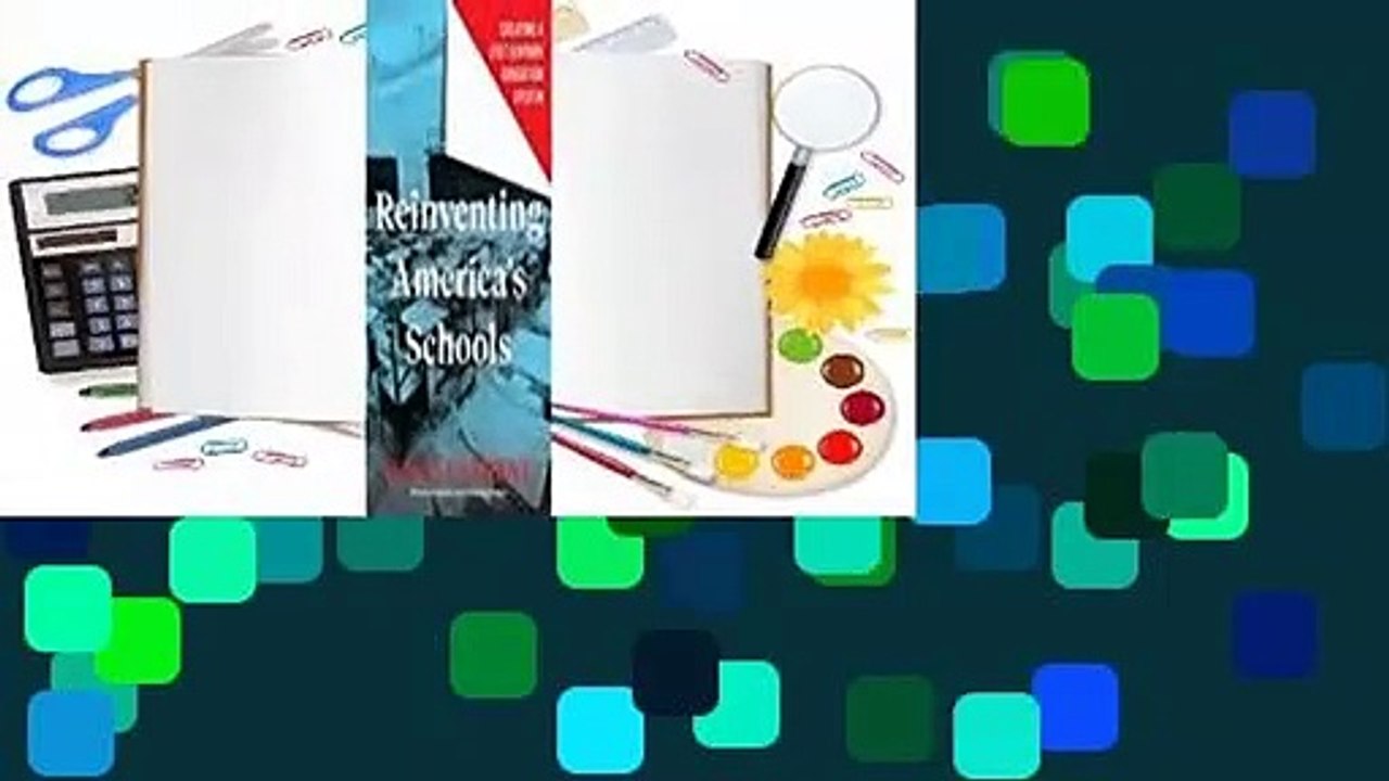 Reinventing America's Schools: Creating a 21st Century Education System