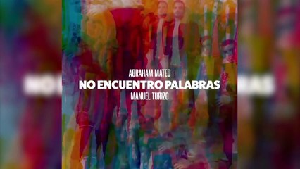 Abraham Mateo y Manuel Turizo nos hacen un gran regalo con ‘No encuentro palabras’