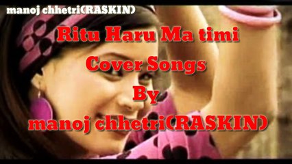 Ritu Haru ma Timi Cover Songs