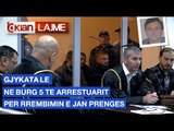 Gjykata le ne burg 5 te arrestuarit per rrembimin e Jan Prenges