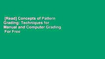 [Read] Concepts of Pattern Grading: Techniques for Manual and Computer Grading  For Free
