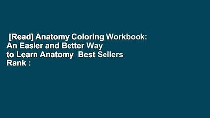 [Read] Anatomy Coloring Workbook: An Easier and Better Way to Learn Anatomy  Best Sellers Rank :