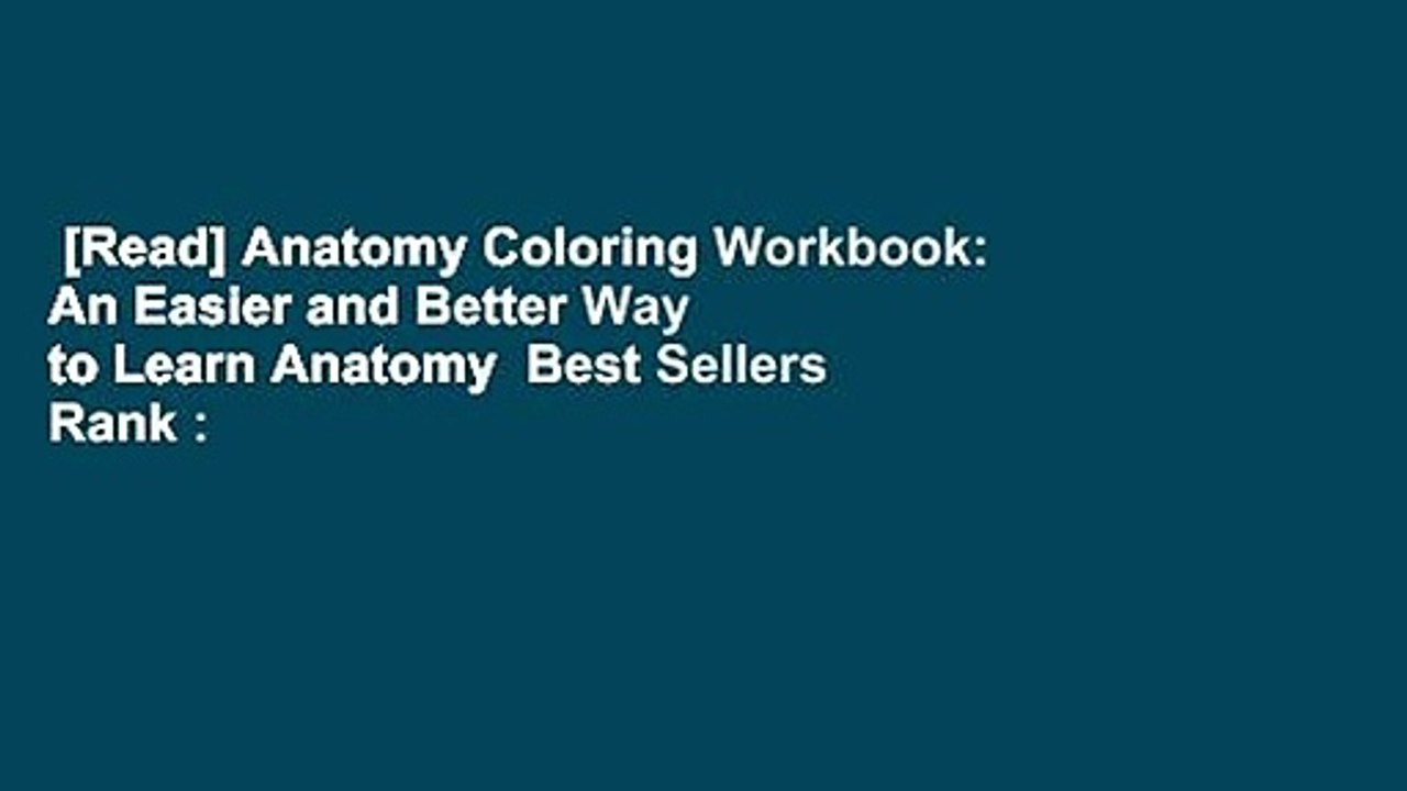 [Read] Anatomy Coloring Workbook: An Easier and Better Way to Learn Anatomy  Best Sellers Rank :