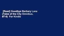 [Read] Goodbye Barbary Lane (Tales of the City Omnibus, #7-9)  For Kindle