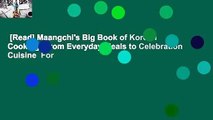 [Read] Maangchi's Big Book of Korean Cooking: From Everyday Meals to Celebration Cuisine  For