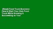 [Read] Food Truck Business: How to Start Your Own Food Truck While Growing & Succeeding as Your
