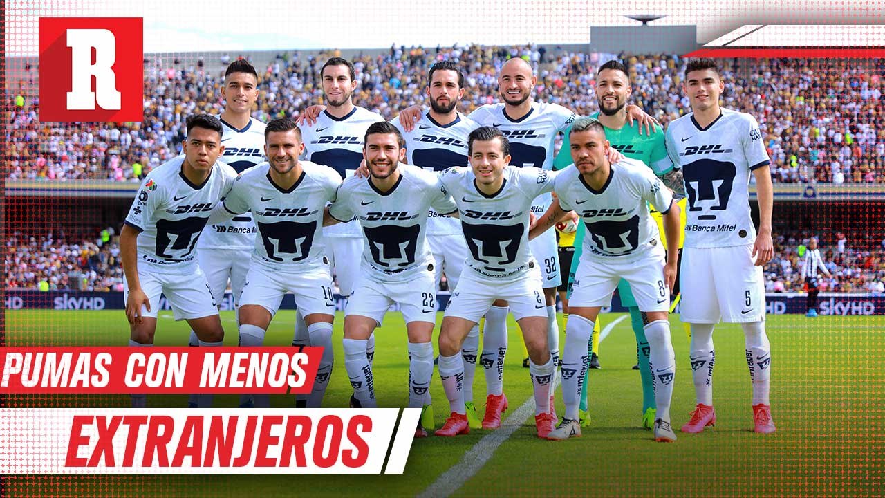 Pumas, el equipo con menos extranjeros para el Clausura 2020