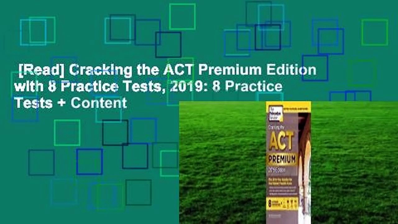 [Read] Cracking the ACT Premium Edition with 8 Practice Tests, 2019: 8 Practice Tests + Content