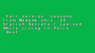 Full version  Lessons from Madame Chic: 20 Stylish Secrets I Learned While Living in Paris  Best