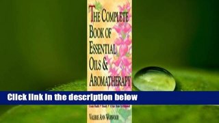 [Read] The Complete Book of Essential Oils and Aromatherapy Complete