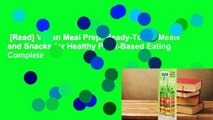 [Read] Vegan Meal Prep: Ready-To-Go Meals and Snacks for Healthy Plant-Based Eating Complete