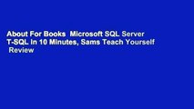About For Books  Microsoft SQL Server T-SQL in 10 Minutes, Sams Teach Yourself  Review