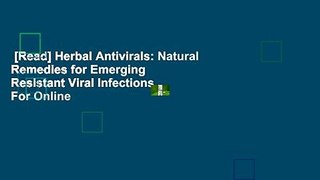 [Read] Herbal Antivirals: Natural Remedies for Emerging  Resistant Viral Infections  For Online