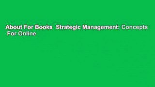 About For Books  Strategic Management: Concepts  For Online