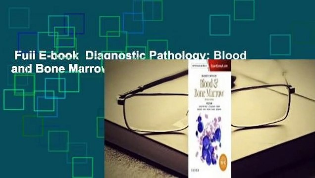 Full E-book Diagnostic Pathology: Blood and Bone Marrow Review