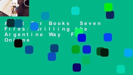 About For Books  Seven Fires: Grilling the Argentine Way  For Online