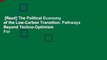 [Read] The Political Economy of the Low-Carbon Transition: Pathways Beyond Techno-Optimism  For