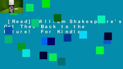 [Read] William Shakespeare's Get Thee Back to the Future!  For Kindle