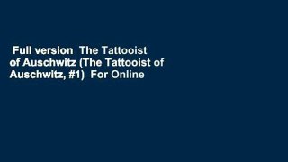Full version  The Tattooist of Auschwitz (The Tattooist of Auschwitz, #1)  For Online