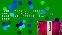 Full version  Inside the Lost Museum: Curating, Past and Present  For Free