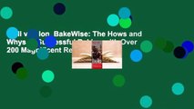 Full version  BakeWise: The Hows and Whys of Successful Baking with Over 200 Magnificent Recipes