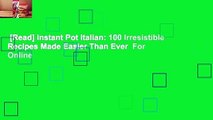 [Read] Instant Pot Italian: 100 Irresistible Recipes Made Easier Than Ever  For Online