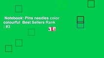 Notebook: Pins needles color colourful  Best Sellers Rank : #3