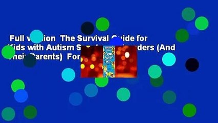 Full version  The Survival Guide for Kids with Autism Spectrum Disorders (And Their Parents)  For