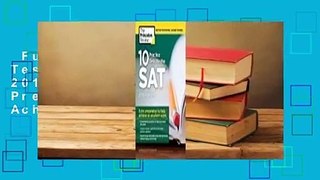 Full version  10 Practice Tests for the Sat, 2019 Edition: Extra Preparation to Help Achieve an