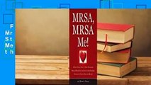 Full Version  Mrsa, Mrsa Me!: A First Person Story of Gross Negligence Medical Malpractice, the
