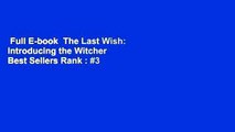 Full E-book  The Last Wish: Introducing the Witcher  Best Sellers Rank : #3