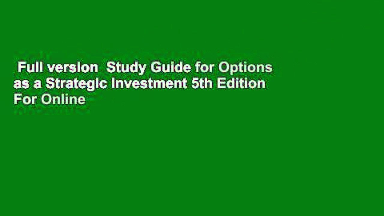 Full version  Study Guide for Options as a Strategic Investment 5th Edition  For Online