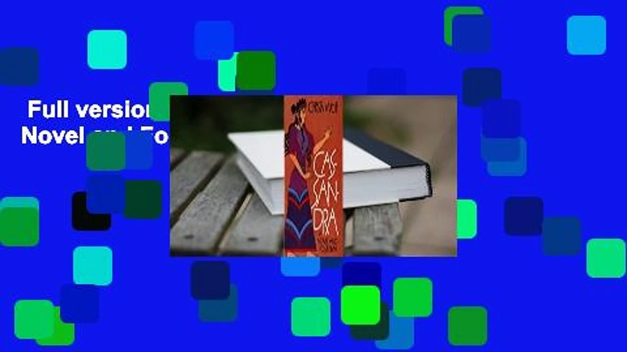 Full version  Cassandra: A Novel and Four Essays Complete