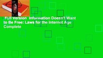 Full Version  Information Doesn't Want to Be Free: Laws for the Internet Age Complete