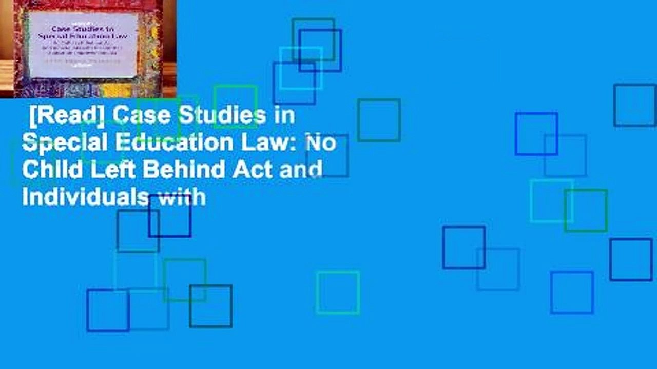 [Read] Case Studies in Special Education Law: No Child Left Behind Act and Individuals with
