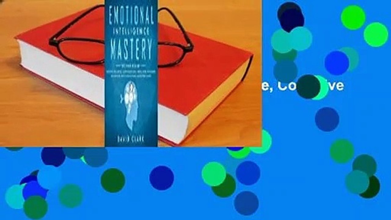 Emotional Intelligence Mastery: 7 Manuscripts - Emotional Intelligence, Cognitive Behavioral