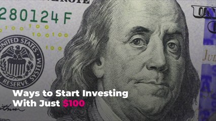 Ways to Start Investing With Just $100
