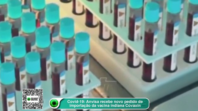 Covid-19- Anvisa recebe novo pedido de importação da vacina indiana Covaxin