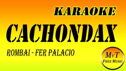 Karaoke - Chachondax - Rombai - Fer Palacio - Instrumental Lyrics Letra