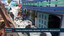 Tunggu Aturan Baru, Nelayan Cantrang Menganggur