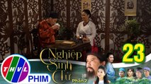 Nghiệp sinh tử - Phần 2 | Tập 23[1]: Bà Ba nhắc Trung Điền đừng lo sự nghiệp mà quên chuyện vợ con