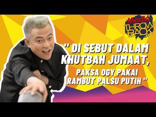 "Disebut Dalam Khutbah Jumaat, Paksa Ogy Pakai Rambut Palsu Putih." - Pak Nil