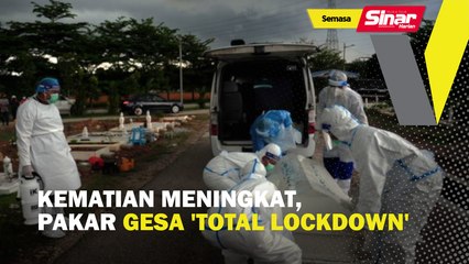 Kematian meningkat, pakar gesa 'total lockdown'