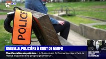 Isabelle, policière depuis plus de 20 ans, témoigne de son ras-le-bol